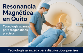 Resonancia magnética en Quito: tecnología avanzada para diagnósticos precisos